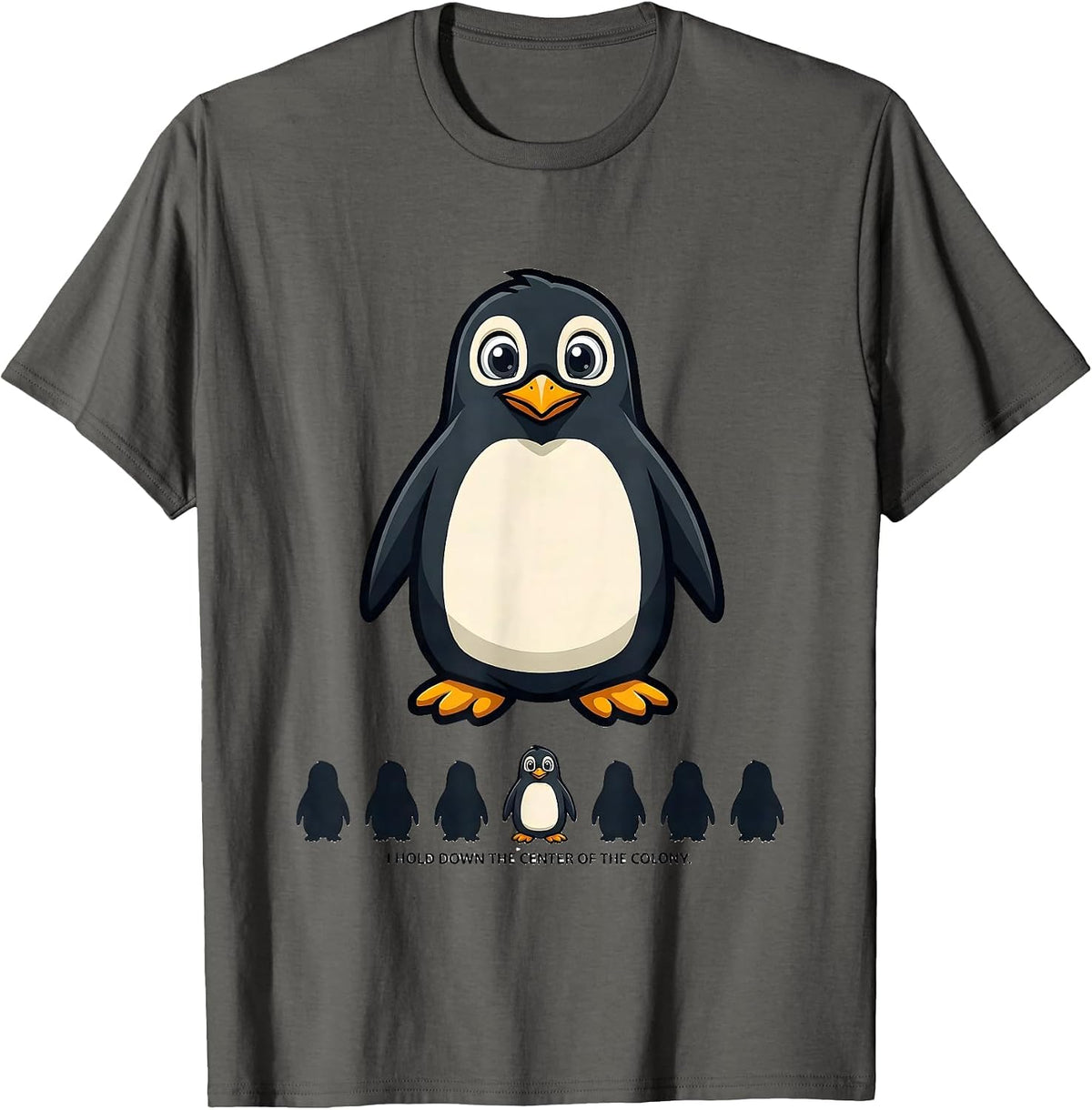 Men's I Hold Down The Center Of The Colony Funny Penguin Animal T-Shirt - Asphalt Grey