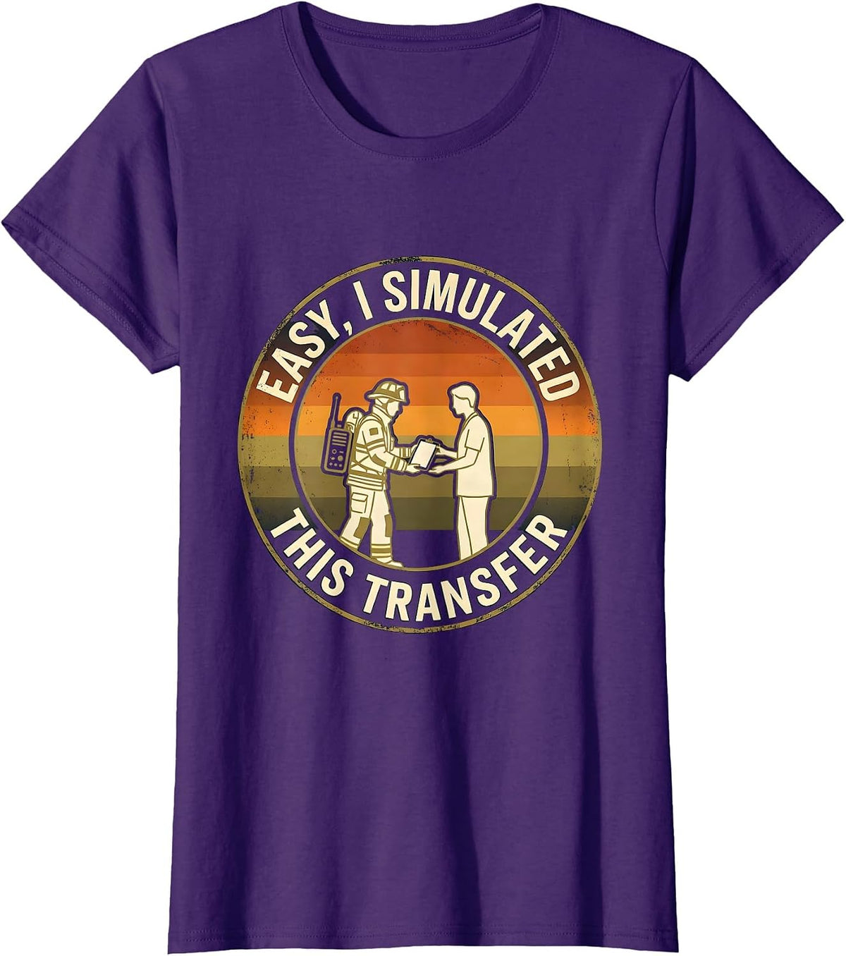 Women's Easy, I Simulated This Transfer Funny EMS Paramedic EMT Gift T-Shirt - Purple
