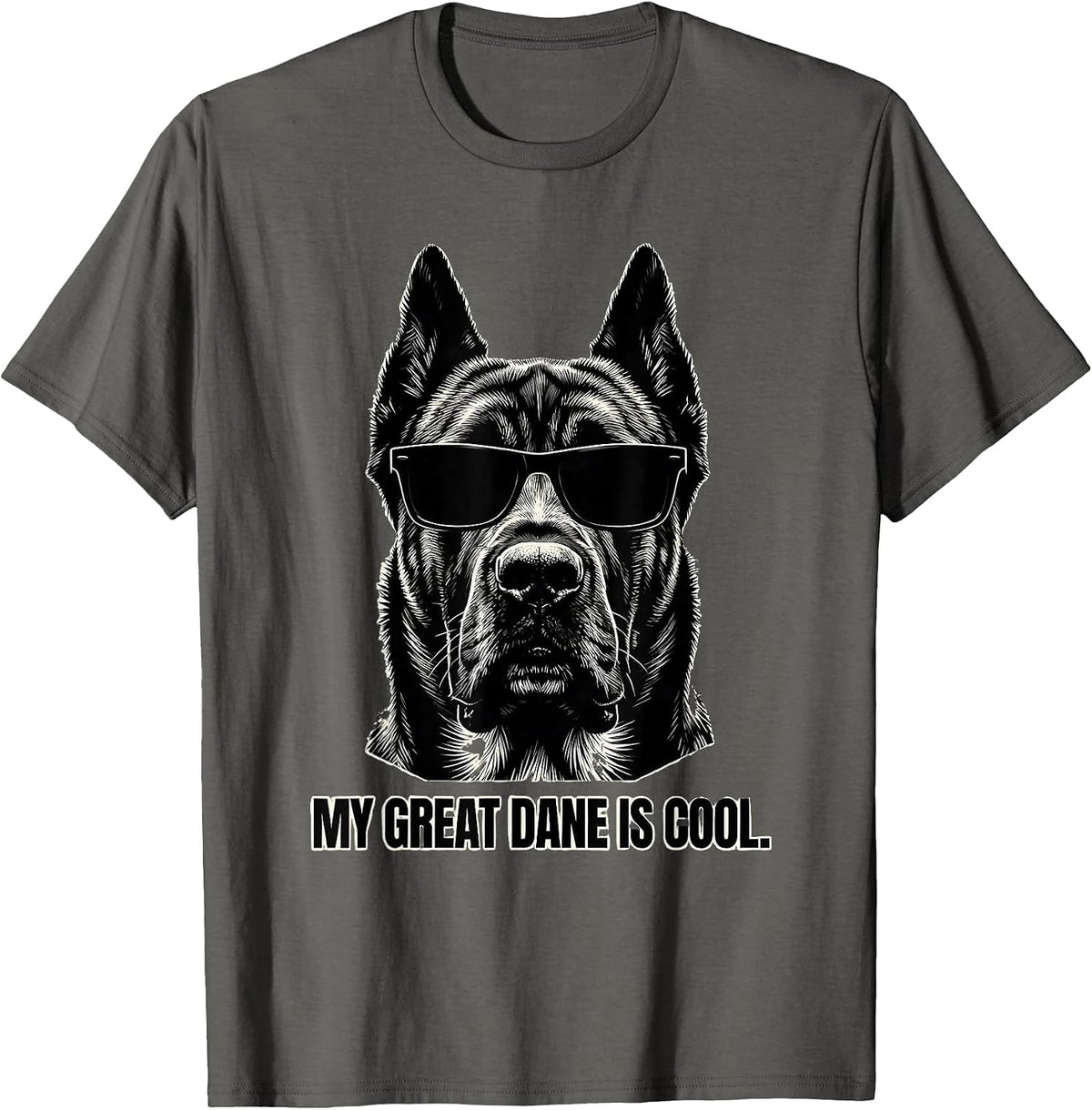My Great Dane Is Cool Funny Dog Lover Breed Portrait T-Shirt - Asphalt Grey