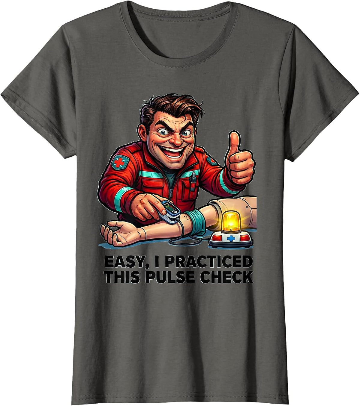 Women's Easy, I Practiced This Pulse Check Funny EMT Paramedic Gift T-Shirt - Asphalt Grey