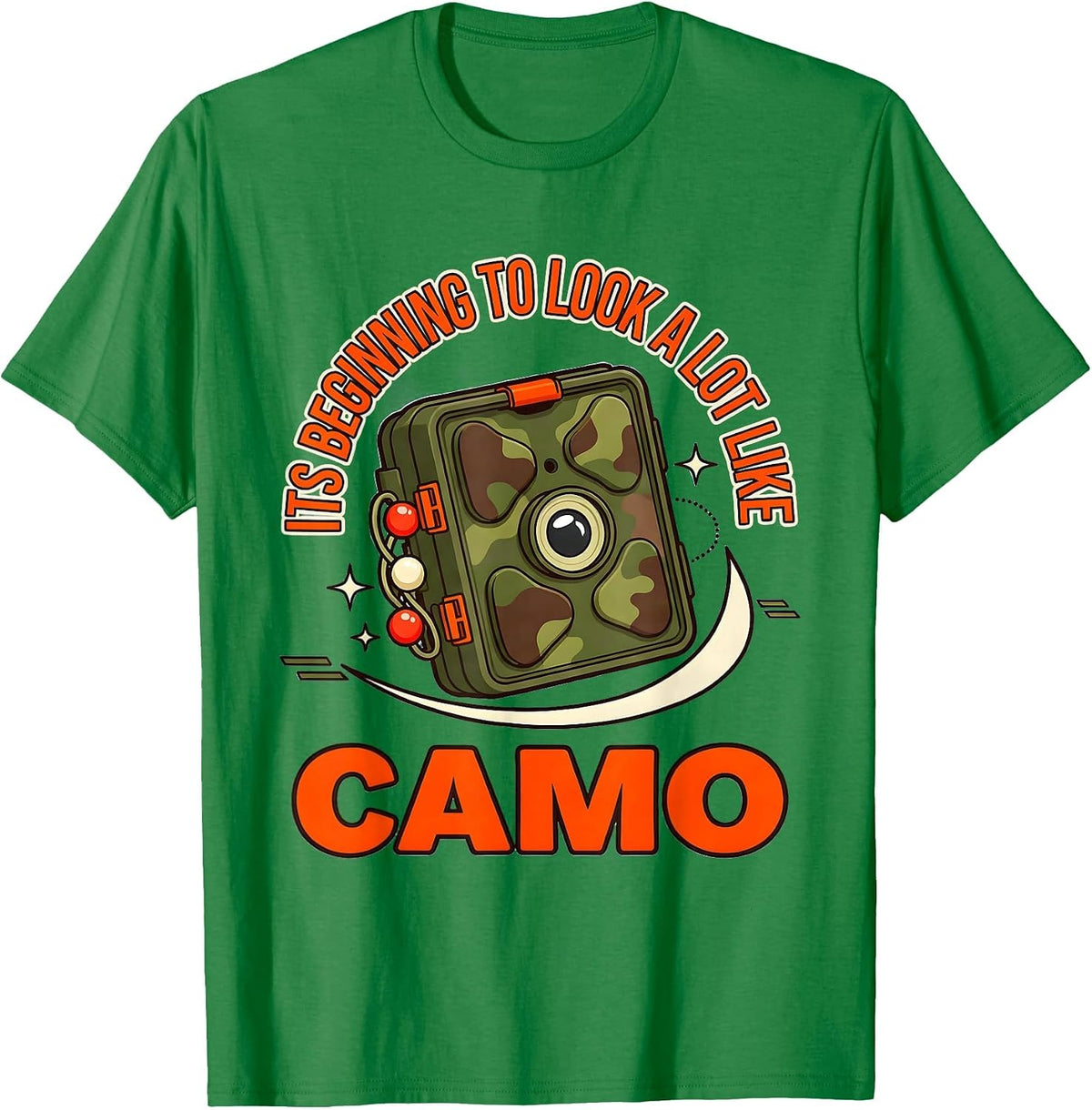 Men's ITS BEGINNING TO LOOK A LOT LIKE CAMO Funny Deer Hunter T-Shirt - Kelly Green