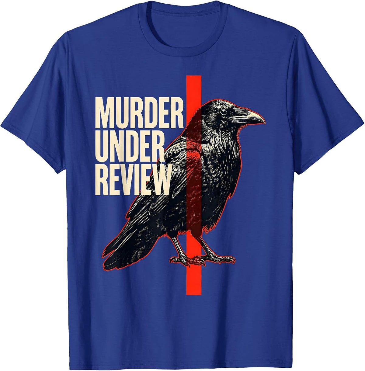 Murder Under Review Dark Humor Crow Raven Gothic Bird Lover T-Shirt - Royal Blue