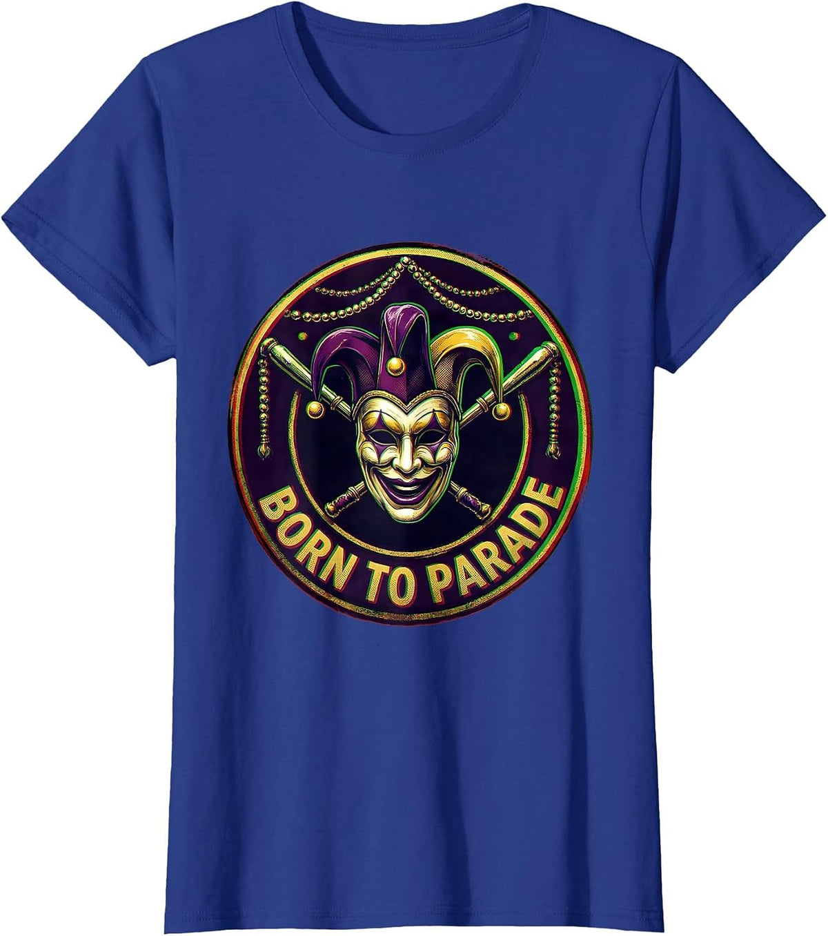 Women's Born to Parade Mardi Gras Festive Design T-Shirt - Royal Blue