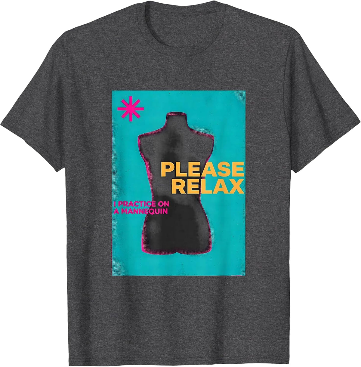 Please Relax I Practice On A Mannequin Funny EMT Paramedic T-Shirt - Dark Heather Grey