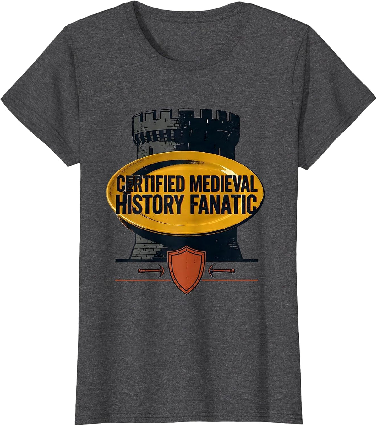 Women's Certified Medieval History Fanatic Funny History Teacher T-Shirt - Dark Heather Grey