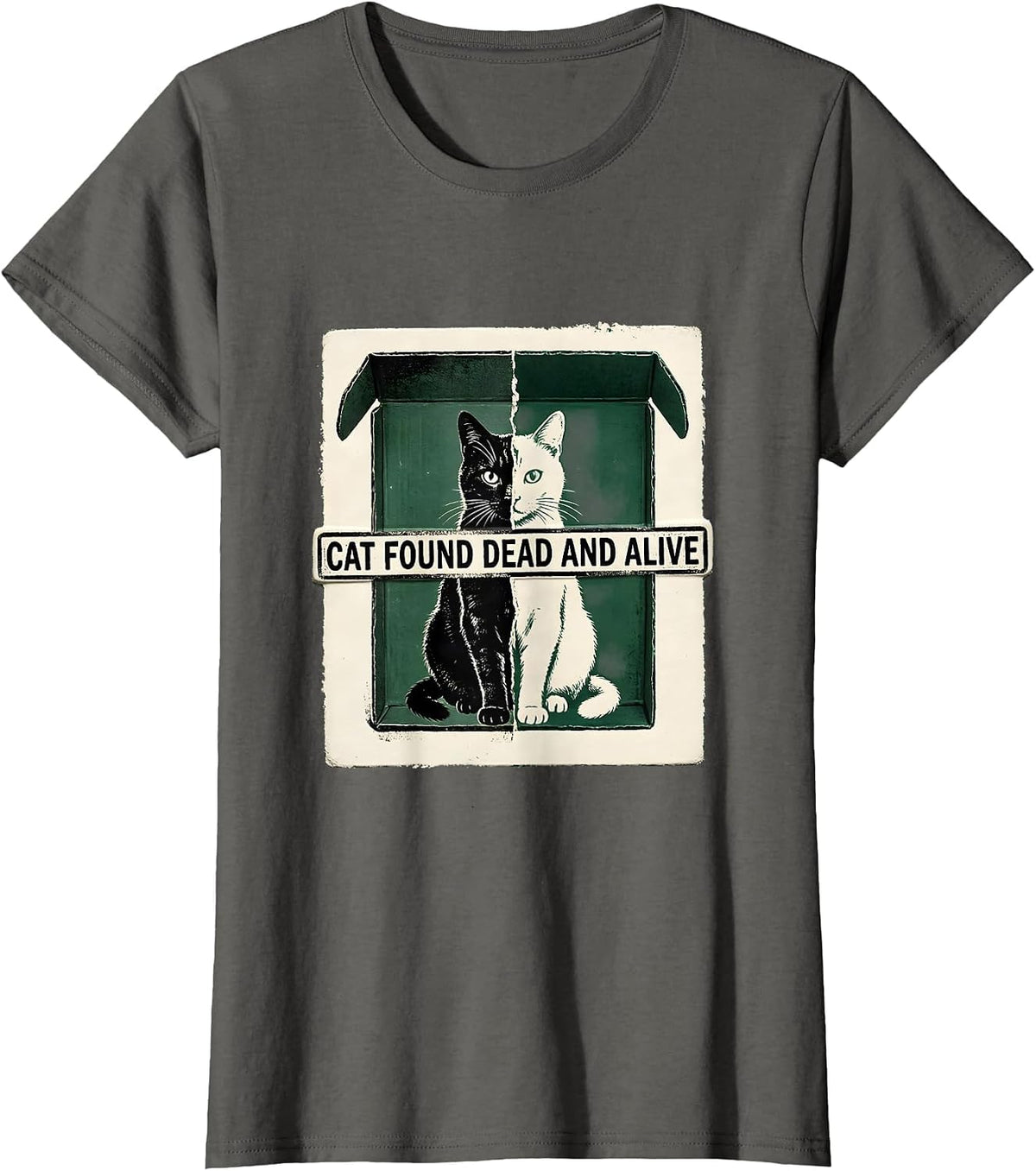 Women's Cat Found Dead And Alive Quantum Physics Humor Science Geek T-Shirt - Asphalt Grey