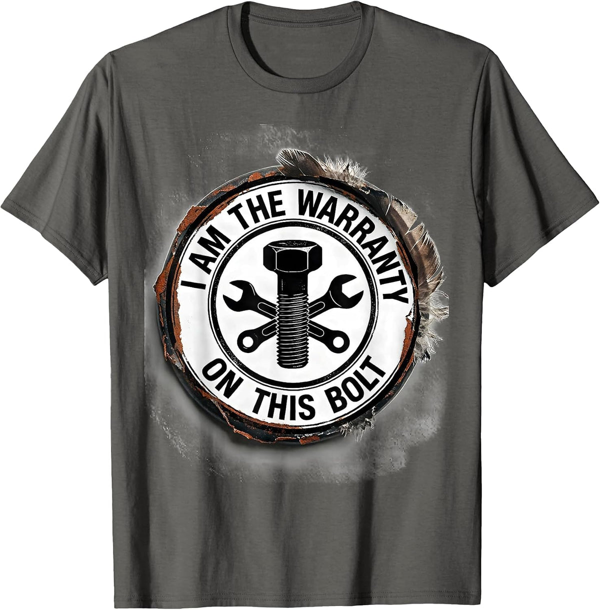 I Am The Warranty On This Bolt Funny Car Guy Mechanic Garage T-Shirt - Asphalt Grey