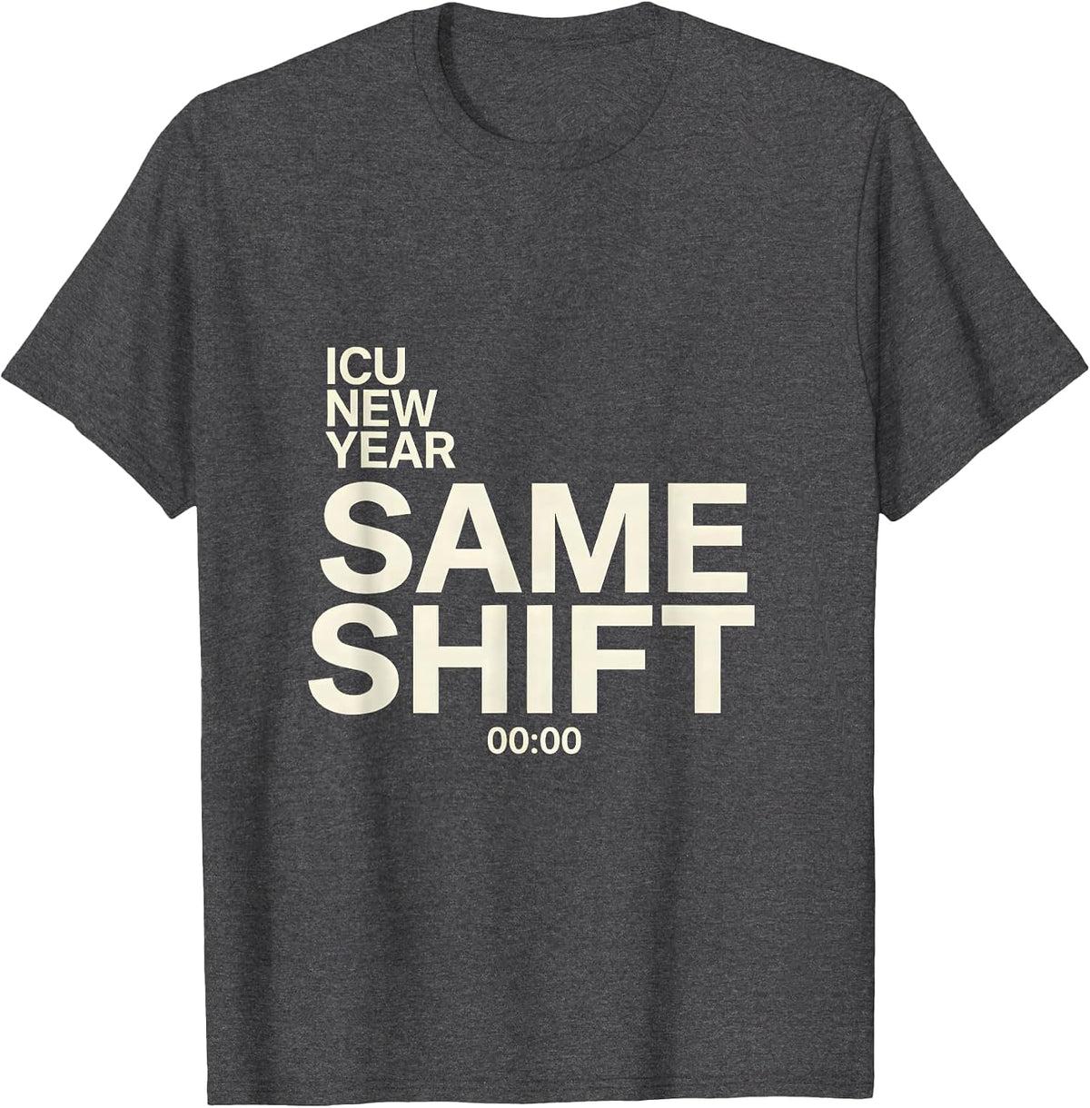 Men's ICU New Year Same Shift Funny Nurse Crew New Years Eve Party T-Shirt - Dark Heather Grey