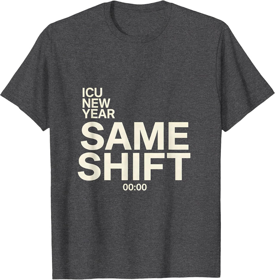 Men's ICU New Year Same Shift Funny Nurse Crew New Years Eve Party T-Shirt - Dark Heather Grey