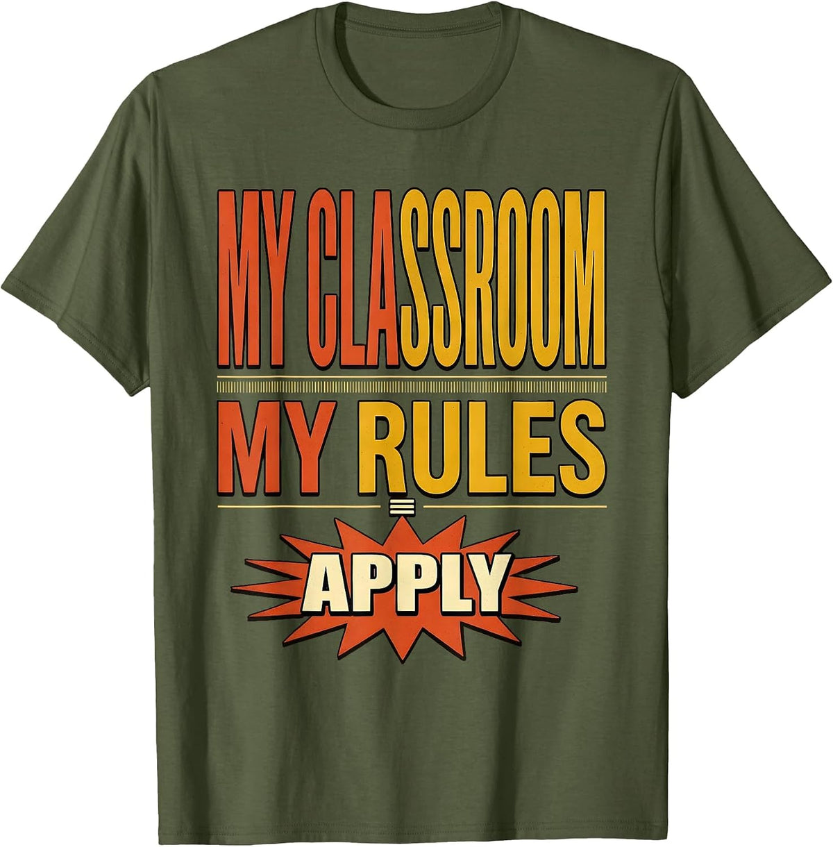 My Classroom My Rules Math Teacher Design T-Shirt - Olive Green