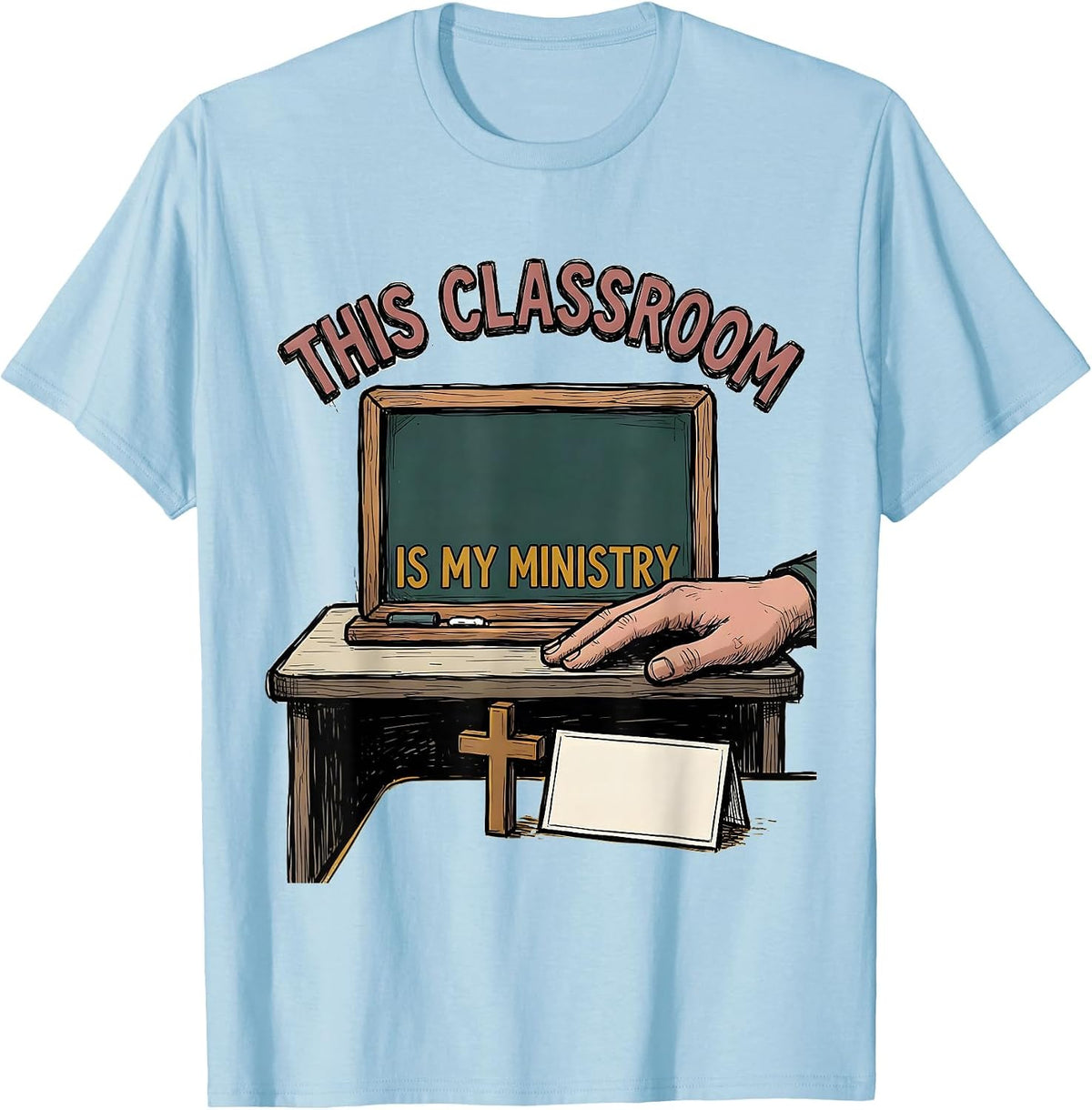 Men's This Classroom Is My Ministry Christian Teacher Faith Back T-Shirt - Baby Blue