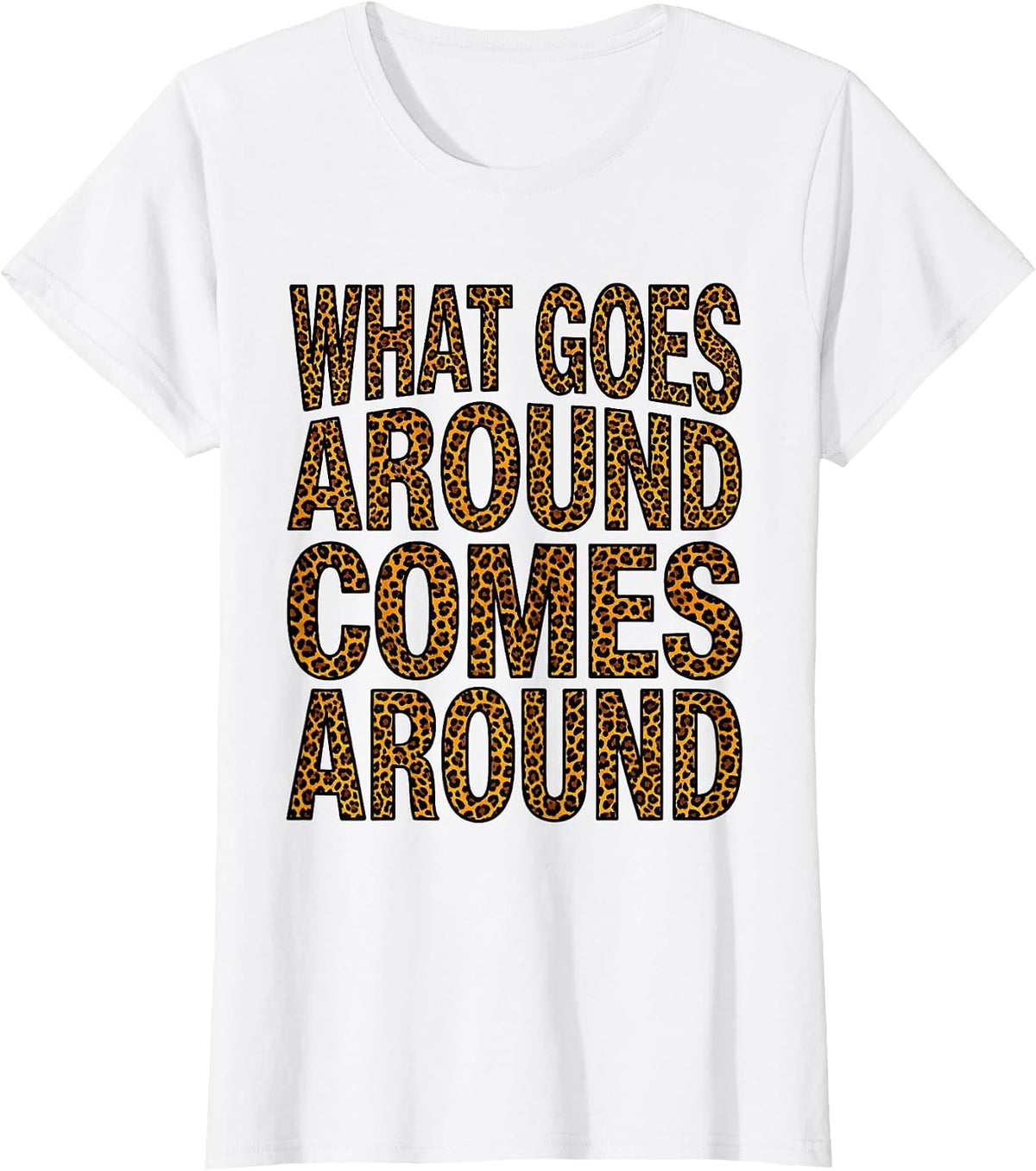 What Goes Around Comes Around Karma Design T-Shirt - White