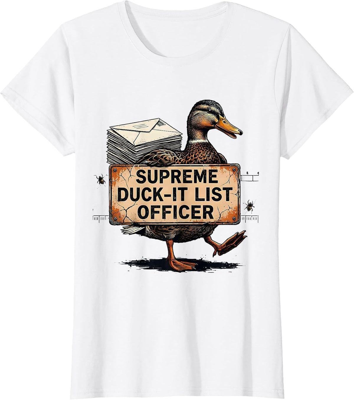 Women's Supreme Duck-It List Officer Funny Duck Humor Novelty Gift T-Shirt - White