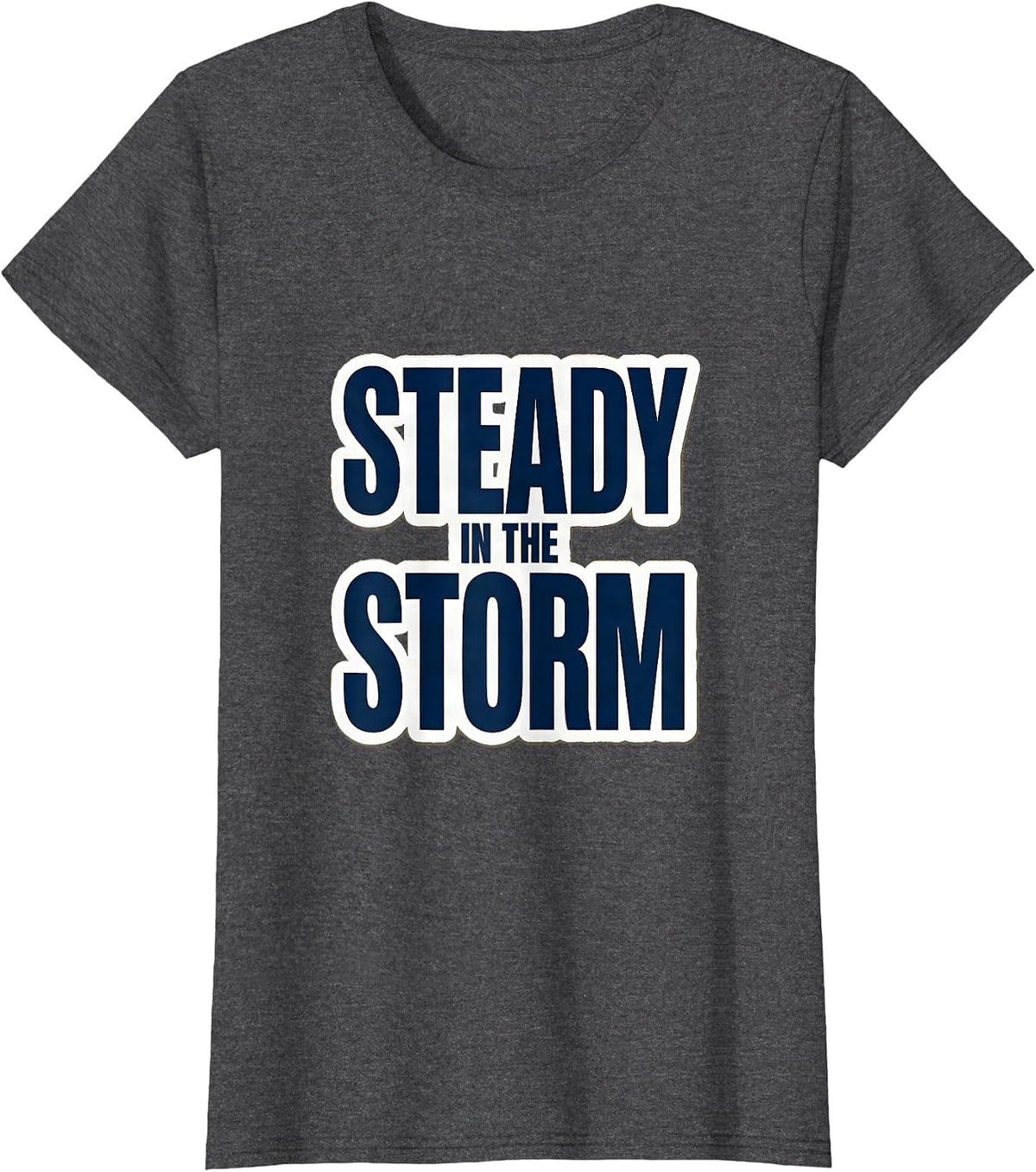 Women's Steady in the Storm Faith Over Fear Design T-Shirt - Dark Heather Grey