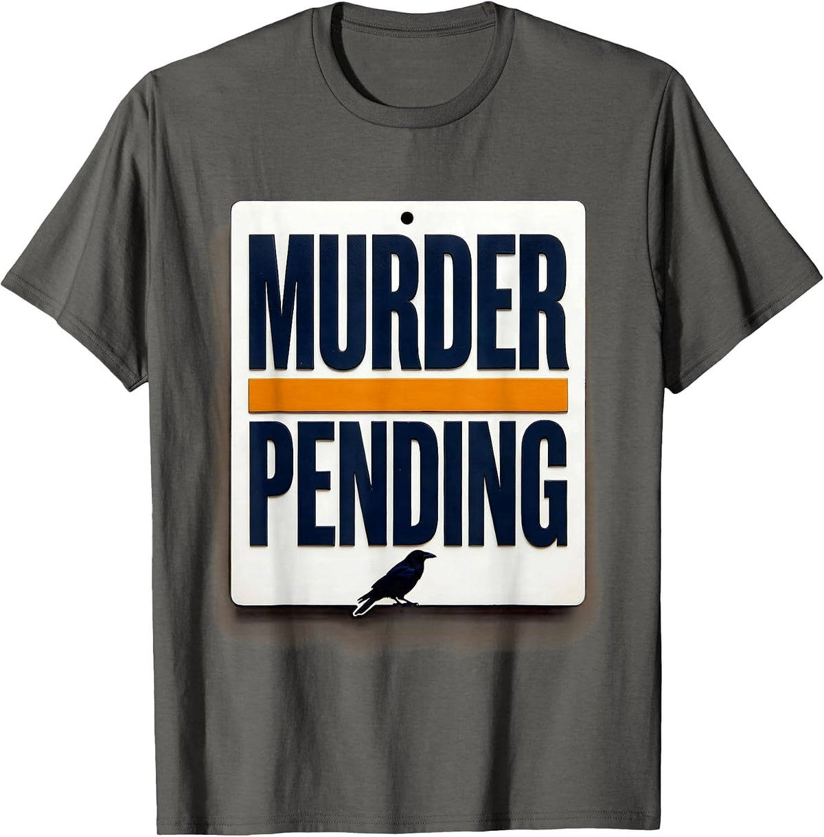 Murder Pending Dark Humor Crow Raven Bird Lover Gift T-Shirt - Asphalt Grey