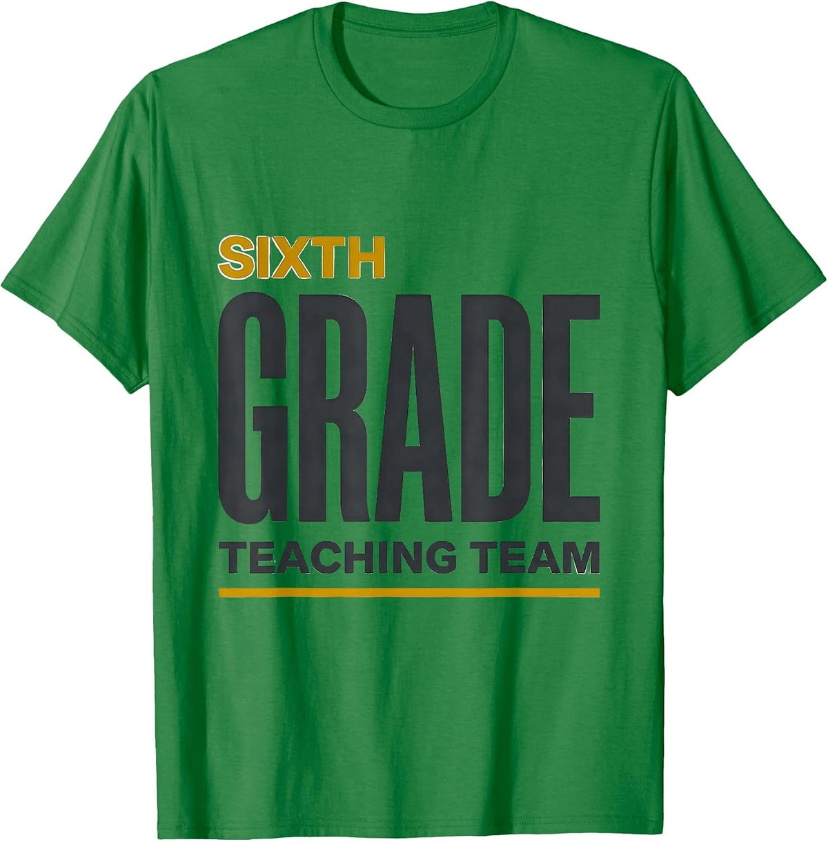 Men's Sixth Grade Teaching Team Funny Teacher Appreciation Back T-Shirt - Kelly Green