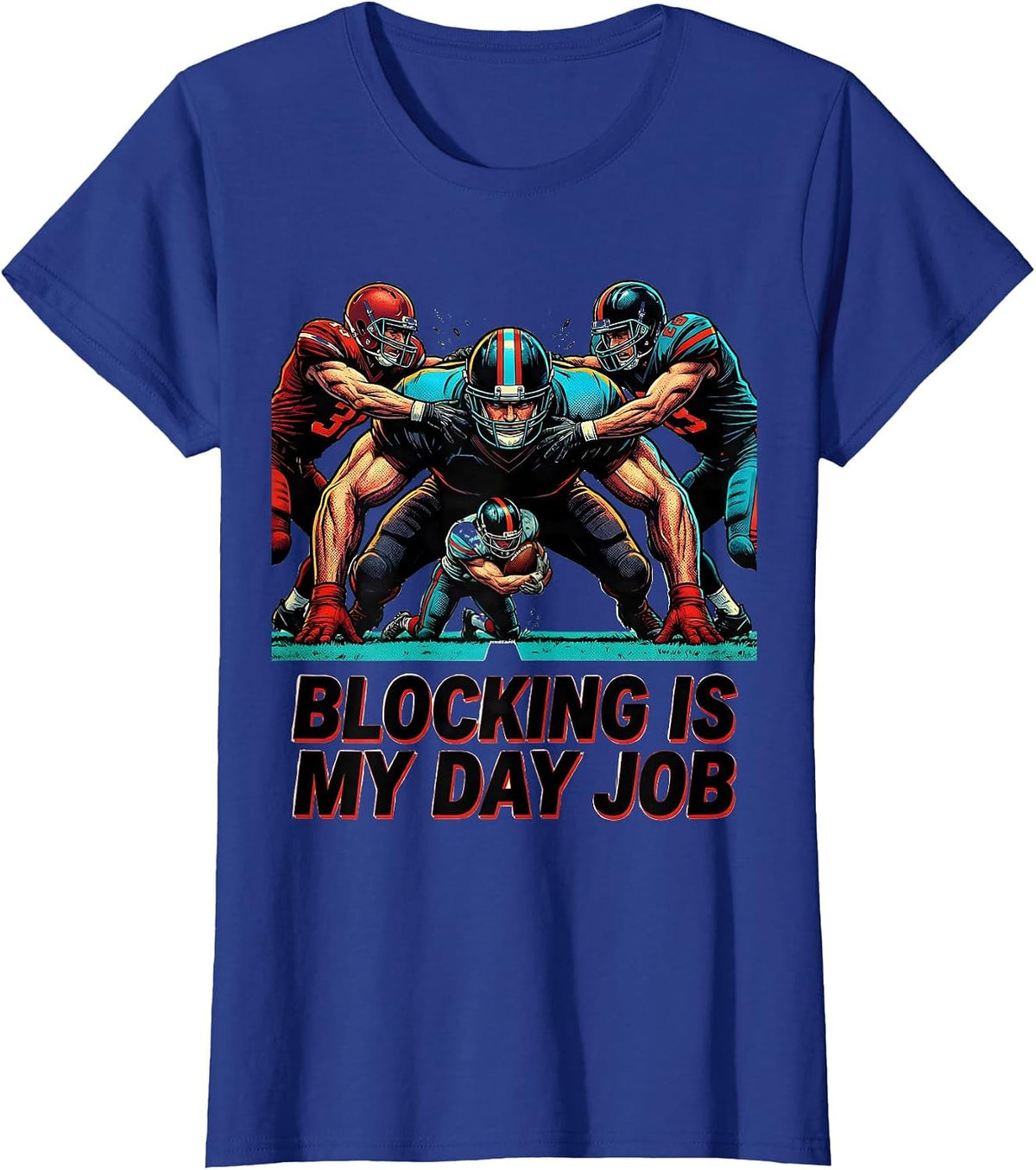 Women's Blocking Is My Day Job Funny Football Lineman Pop Art T-Shirt - Royal Blue