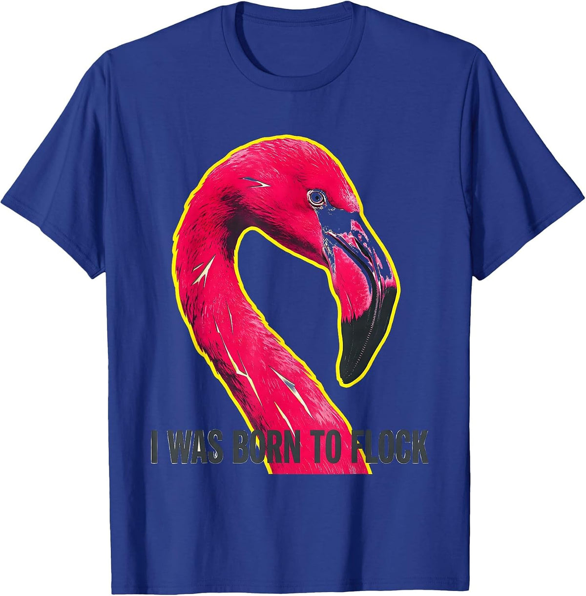 Men's I Was Born To Flock Funny Flamingo Lover Summer Vacation T-Shirt - Royal Blue