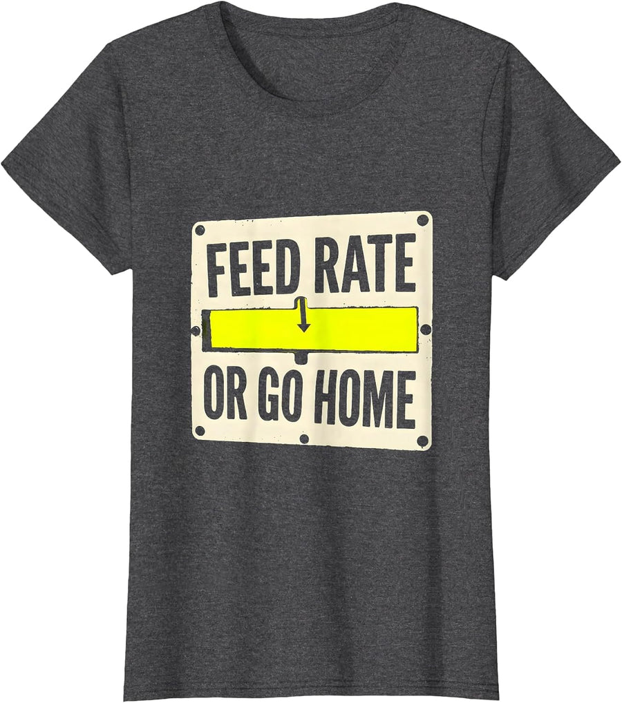 Women's Feed Rate Or Go Home Funny CNC Machinist Electrician Gift T-Shirt - Dark Heather Grey
