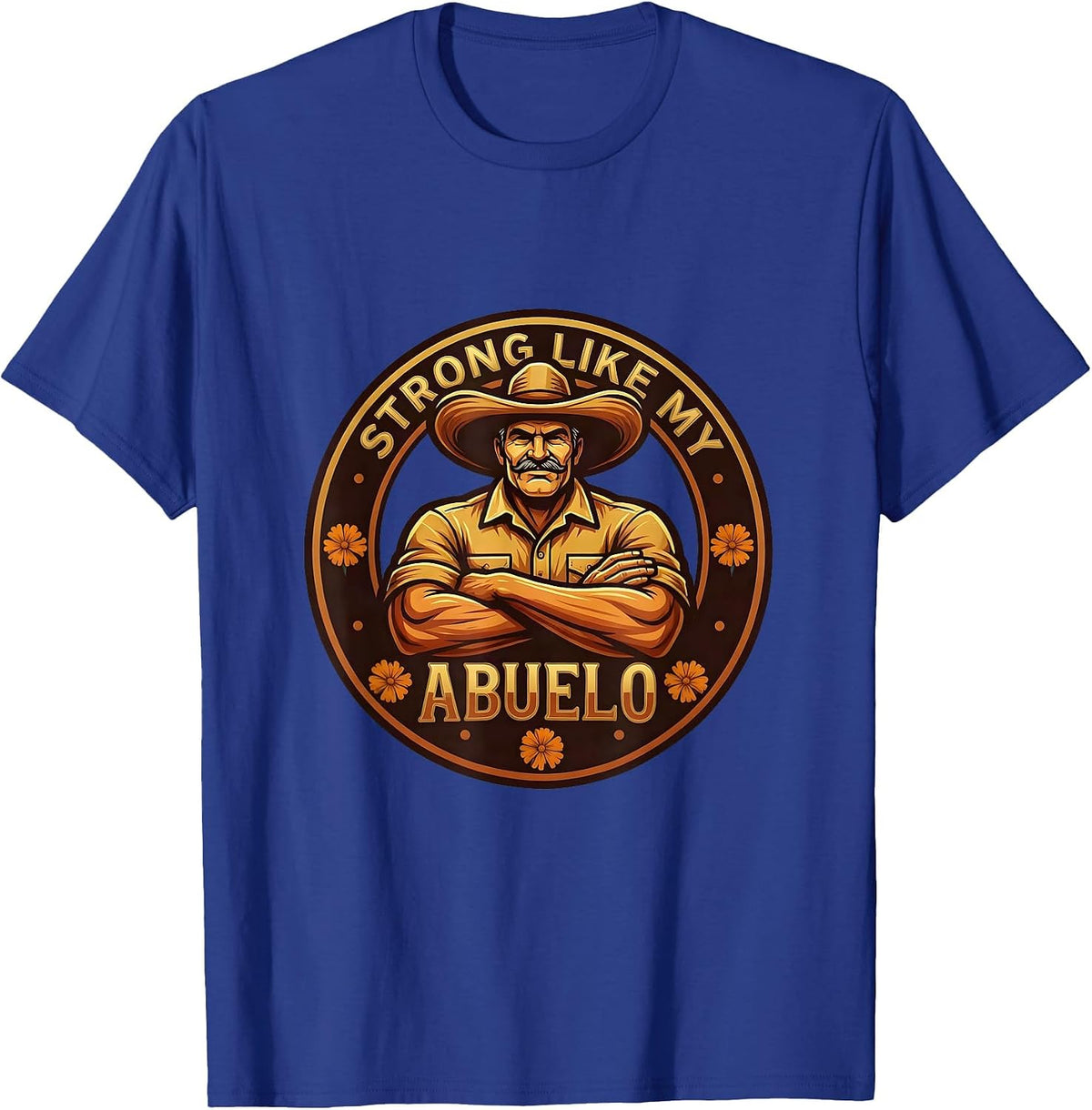 Strong Like My Abuelo Hispanic Heritage Design T-Shirt - Royal Blue