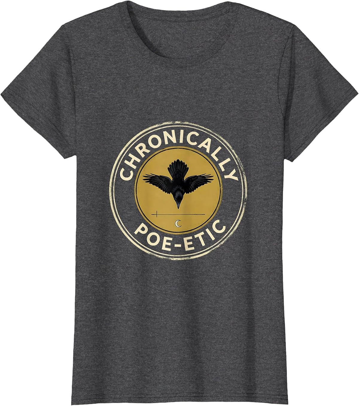 Women's Chronically Poe-etic Gothic Edgar Allan Poe Literary Fan T-Shirt - Dark Heather Grey