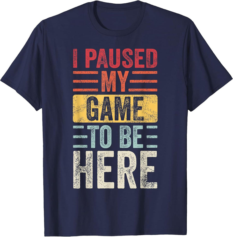 I Paused My Game to Be Here, Funny Retro Vintage Video Gamer T-Shirt - Navy Blue