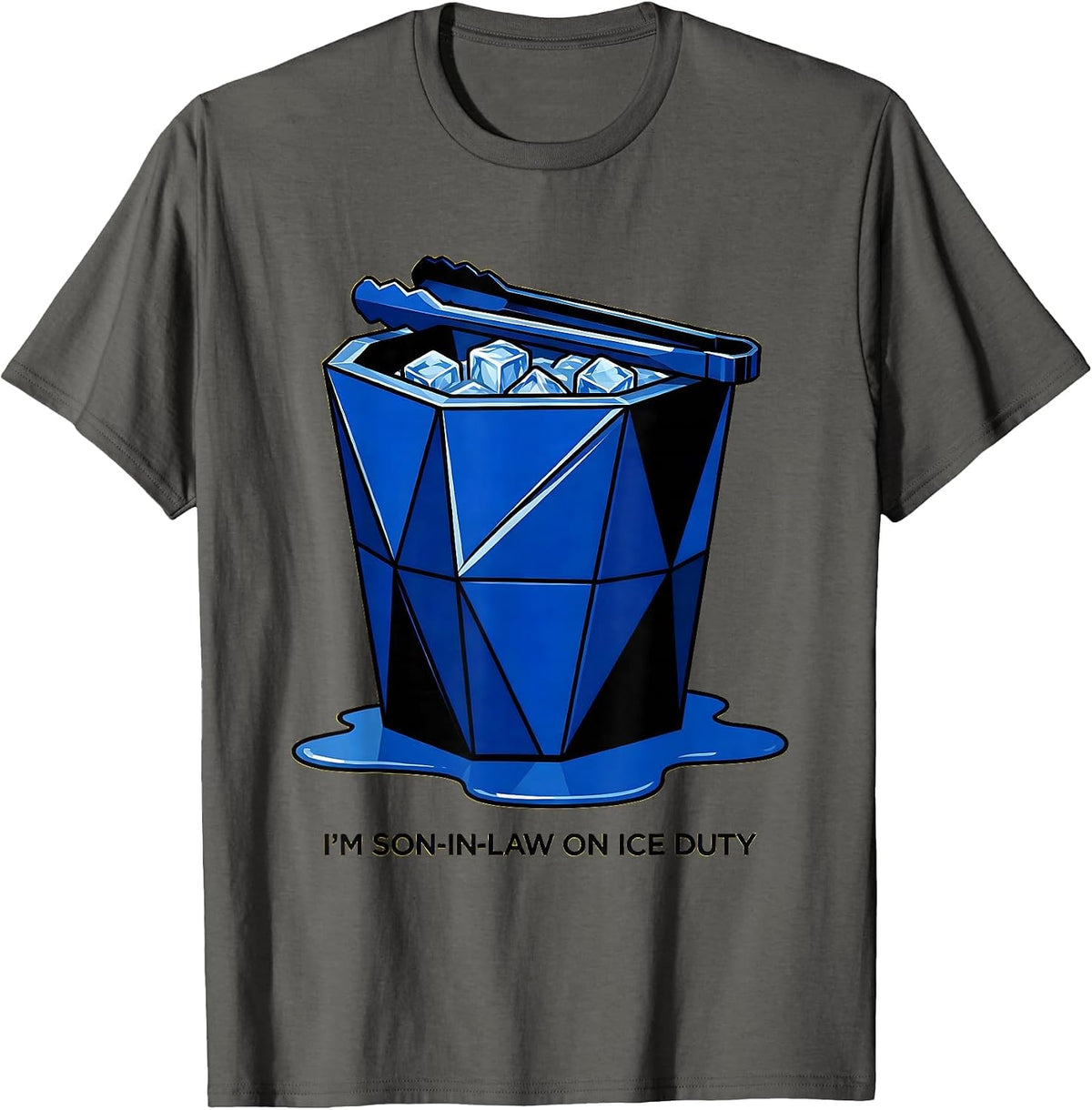 I'm Son-In-Law On Ice Duty Funny Family Role Gift T-Shirt - Asphalt Grey