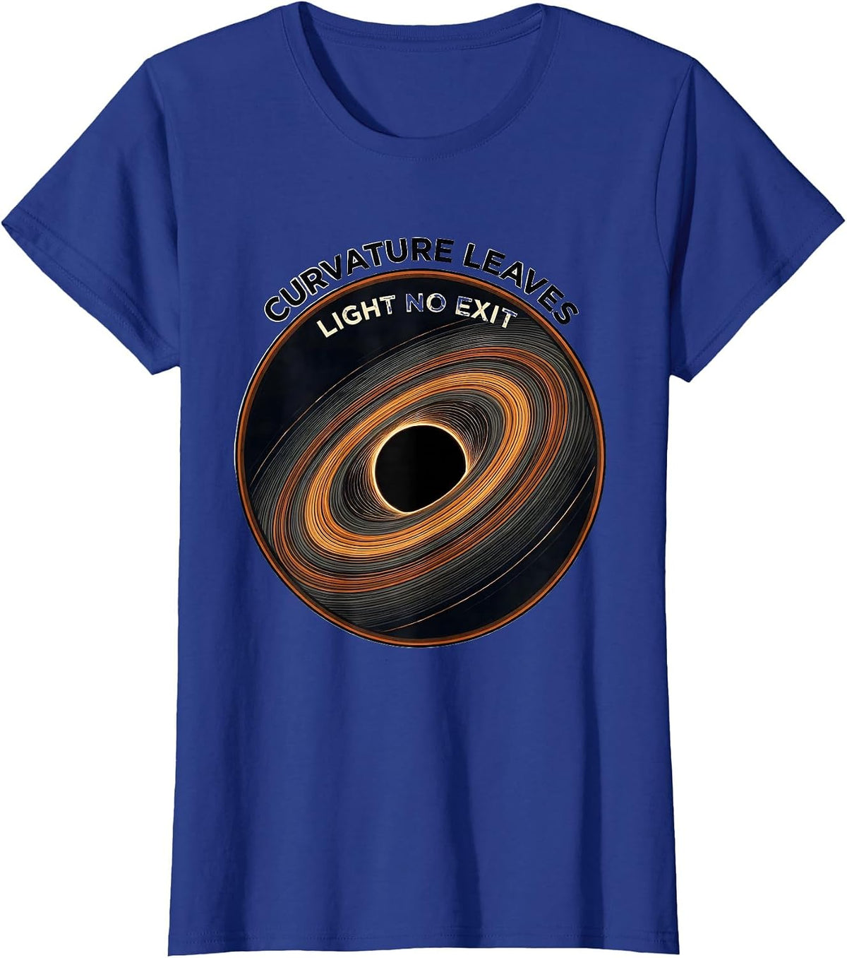Women's Curvature Leaves Light No Exit Black Hole Astrophysics T-Shirt - Royal Blue