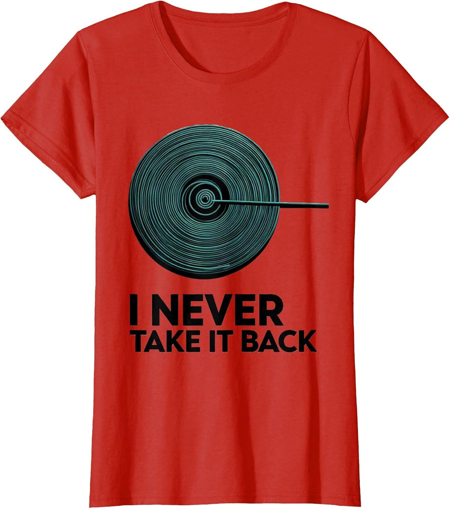 Women's I Never Take It Back Funny 3D Printing Hobbyist Maker Gift T-Shirt - Red