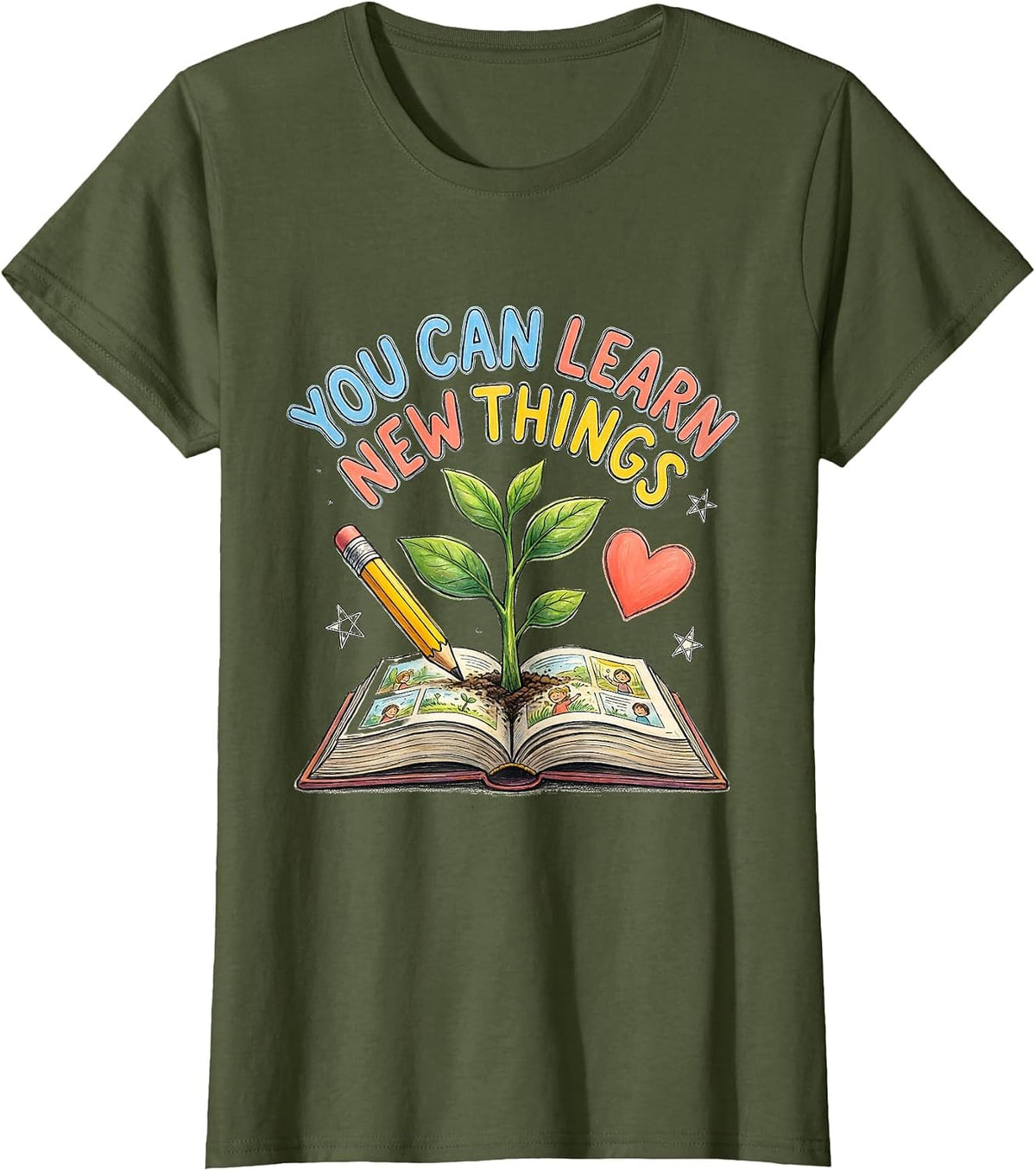 Women's You Can Learn New Things Motivational Teacher Classroom T-Shirt - Olive Green