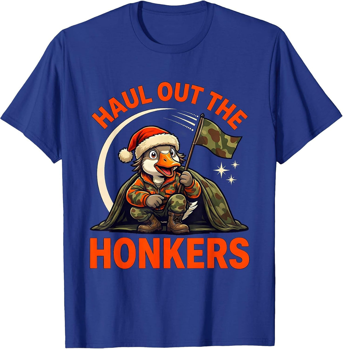 HAUL OUT THE HONKERS Funny Goose Hunter Christmas T-Shirt - Royal Blue