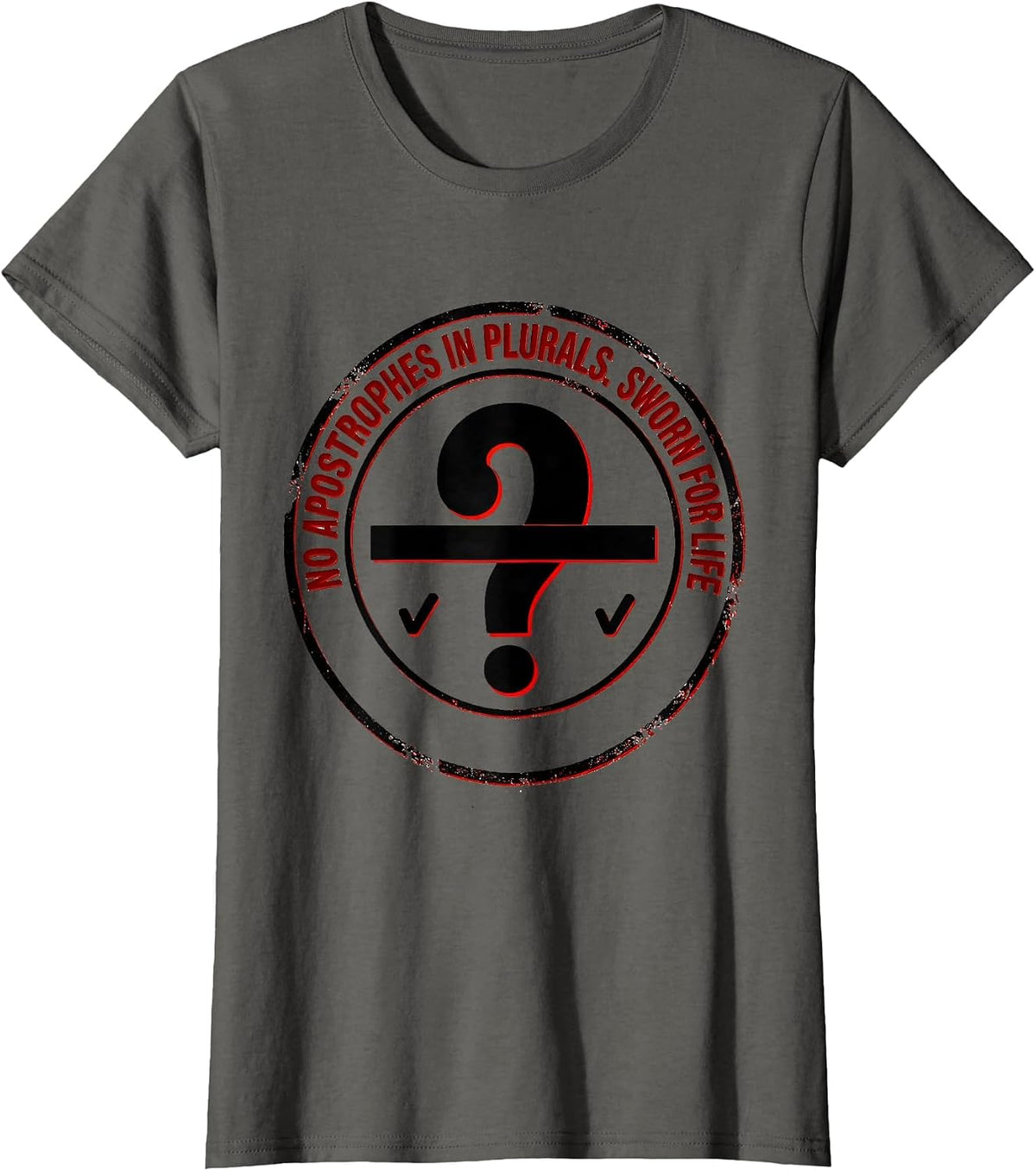 Women's No Apostrophes In Plurals Sworn For Life Funny Grammar T-Shirt - Asphalt Grey