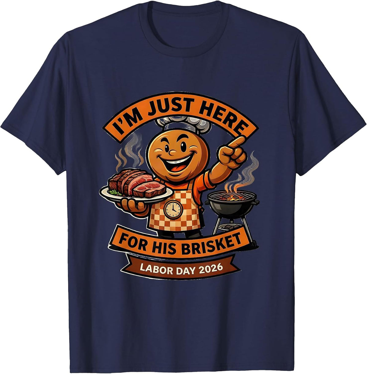 I'm Just Here For His Brisket Funny BBQ Dad Labor Day T-Shirt - Navy Blue