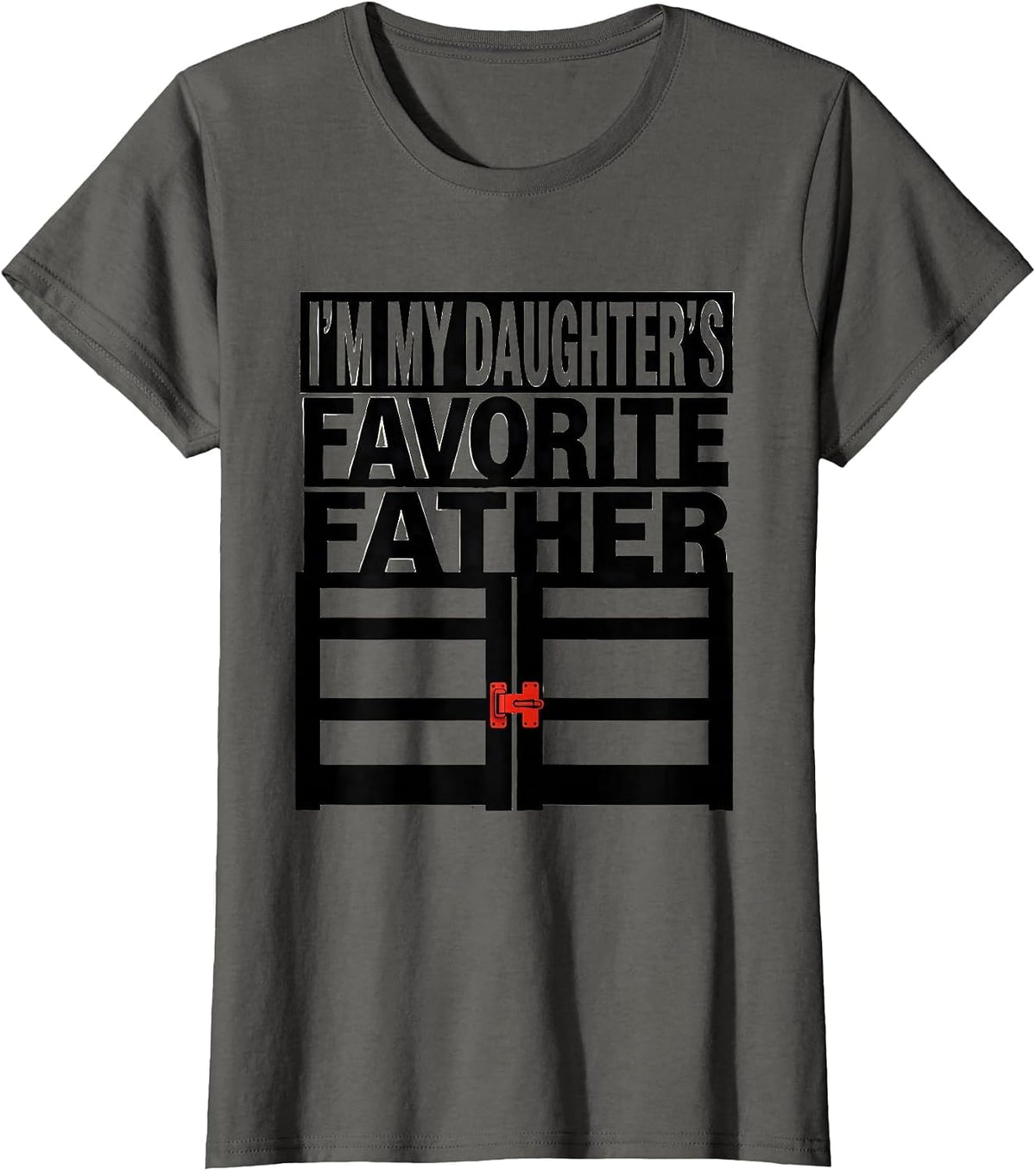 Women's I'm My Daughter's Favorite Father Funny Dad Father Daughter T-Shirt - Asphalt Grey