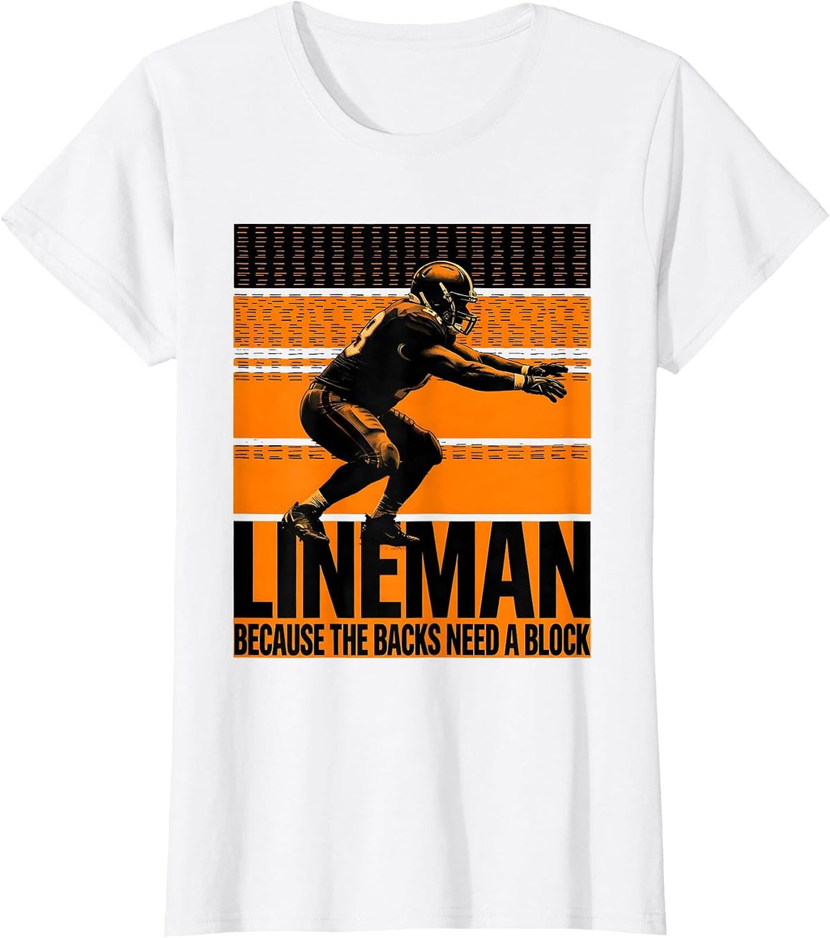 Lineman Because The Backs Need A Block Funny Football T-Shirt - White