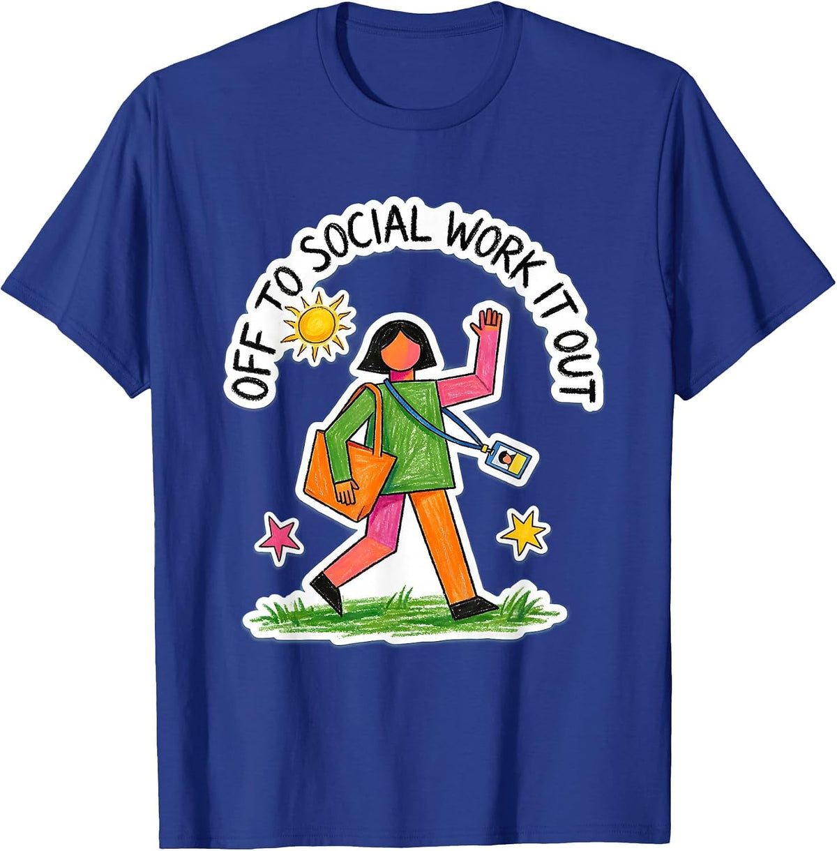 Off To Social Work It Out Naive Kidcore Social Worker Humor T-Shirt - Royal Blue