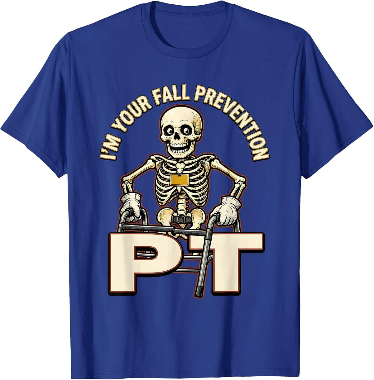 Men's I'm Your Fall Prevention PT Funny Skeleton Nurse Physical T-Shirt - Royal Blue