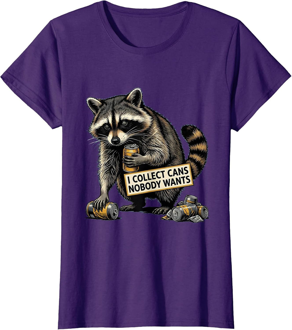 Women's I Collect Cans Nobody Wants Funny Raccoon Trash Panda T-Shirt - Purple
