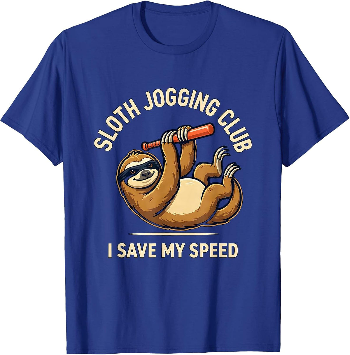 SLOTH JOGGING CLUB I SAVE MY SPEED Funny Sloth Lover Gift T-Shirt - Royal Blue