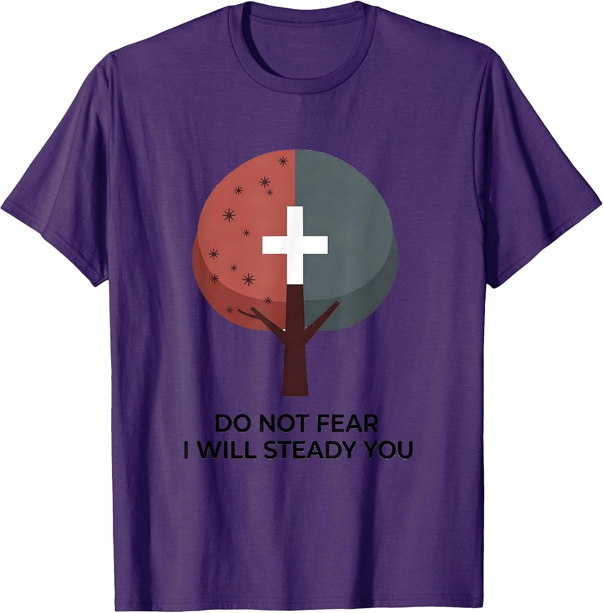Do Not Fear I Will Steady You Faith Over Fear Patriotic T-Shirt - Purple