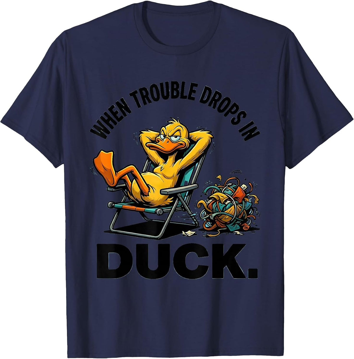 Men's When Trouble Drops In, Duck Funny Duck Novelty Humor Gift T-Shirt - Navy Blue