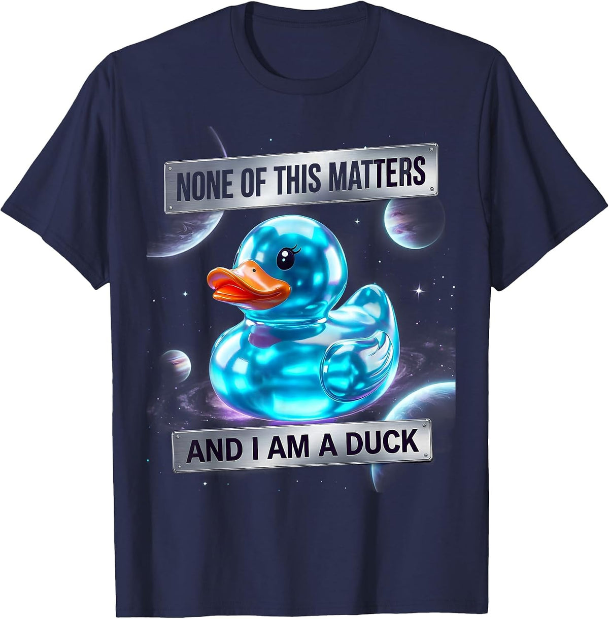 None Of This Matters And I Am A Duck Funny Sarcastic Humor T-Shirt - Navy Blue