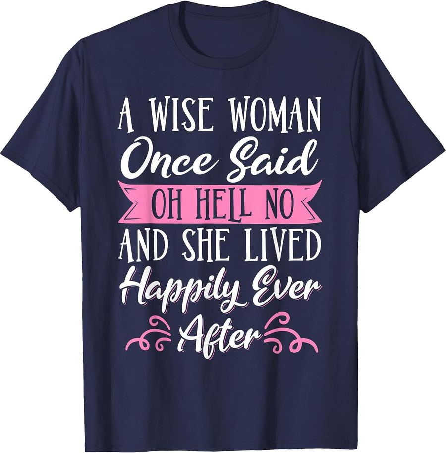 A Wise Woman Once Said Oh Hell No No T-Shirt - Navy Blue