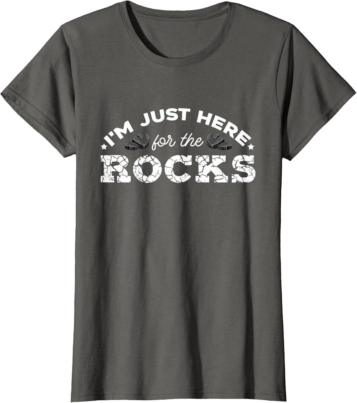 Geologist Geology Rockhounding I'm Just Here for The Rocks T-Shirt - Asphalt Grey
