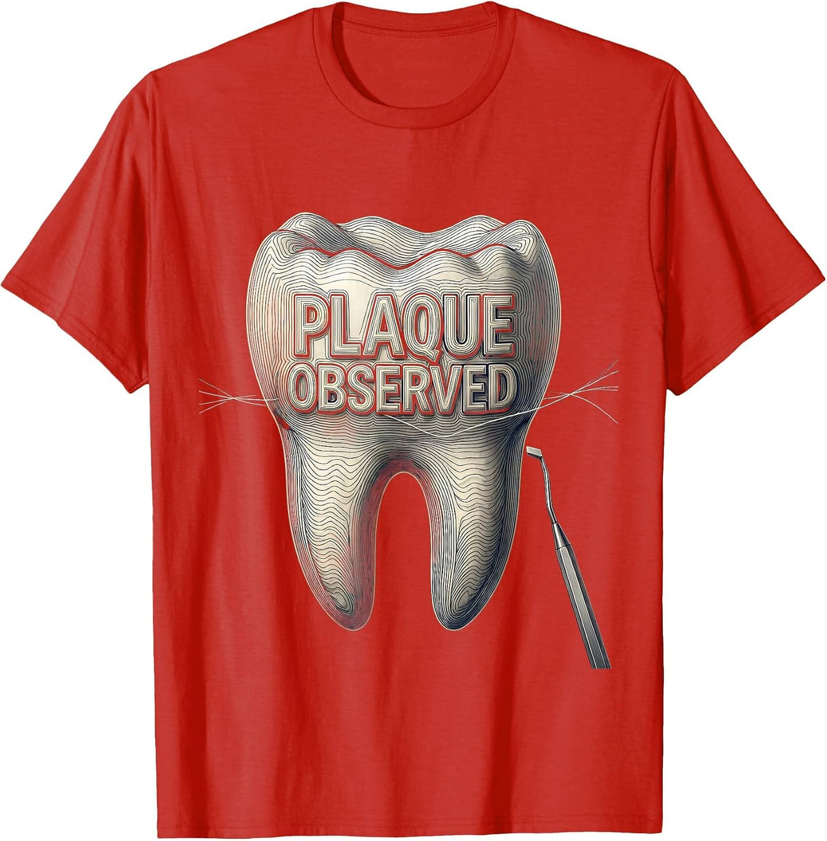 Men's Plaque Observed Funny Dental Hygienist Squad Humor T-Shirt - Red