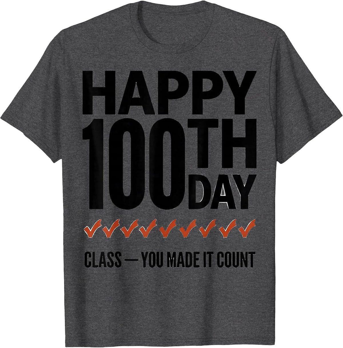 Men's Happy 100th Day, Class — You Made It Count Teacher T-Shirt - Dark Heather Grey