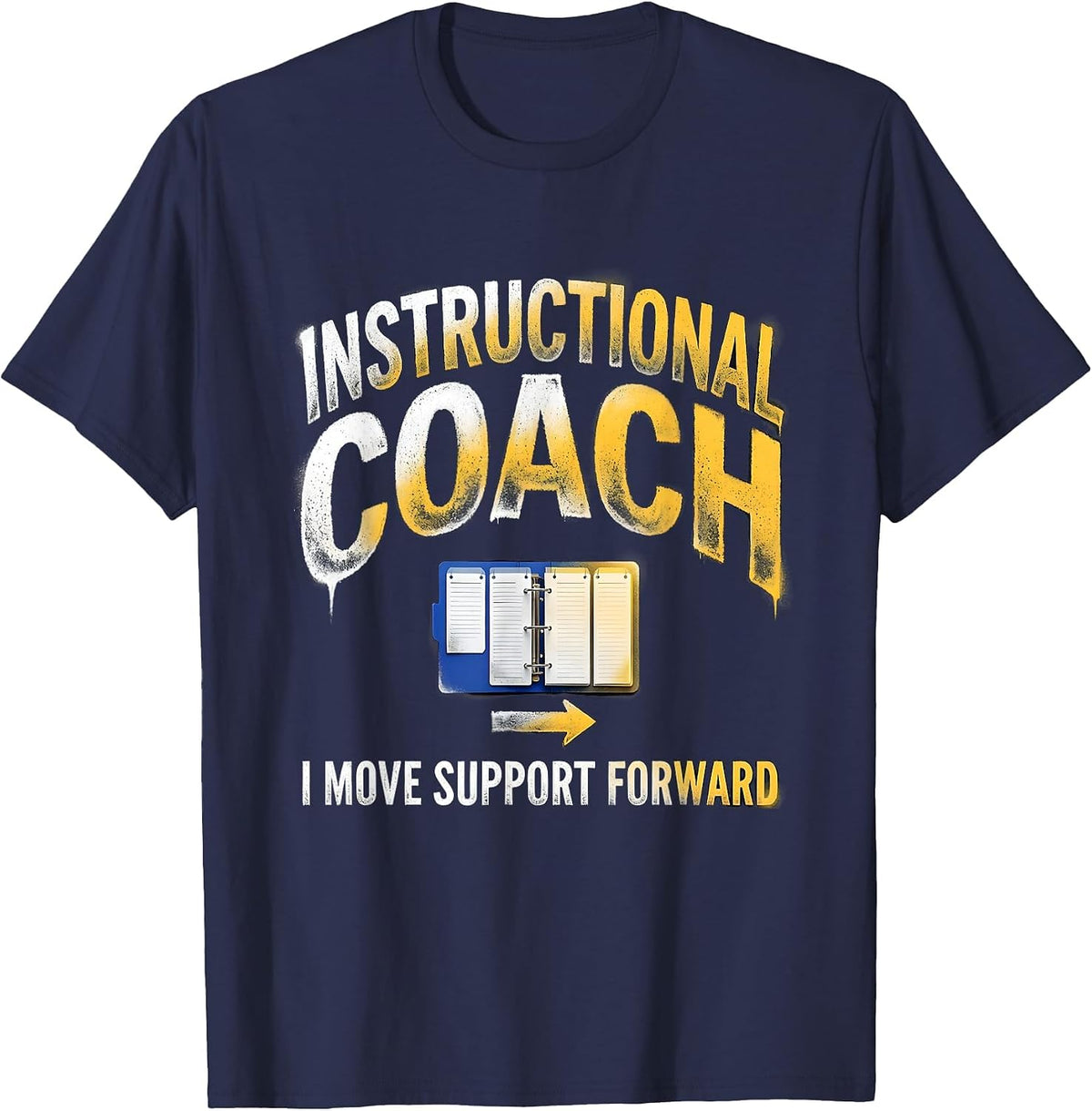 Men's Instructional Coach I Move Support Forward Teacher T-Shirt - Navy Blue