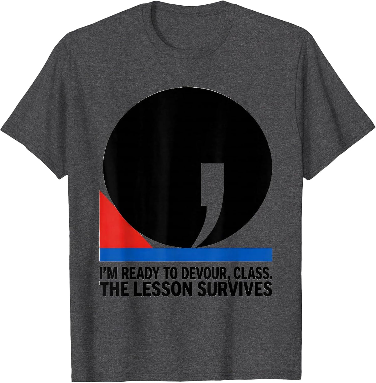 Men's I'm Ready To Devour, Class The Lesson Survives Funny T-Shirt - Dark Heather Grey