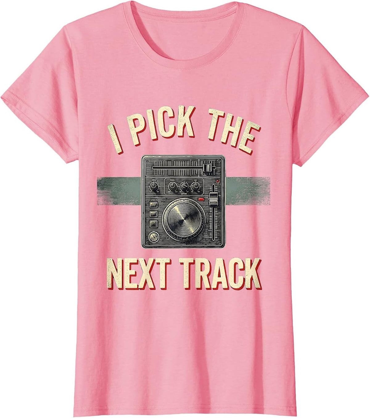 Women's I Pick The Next Track Funny DJ Gift Retro Music Mixer T-Shirt - Pink