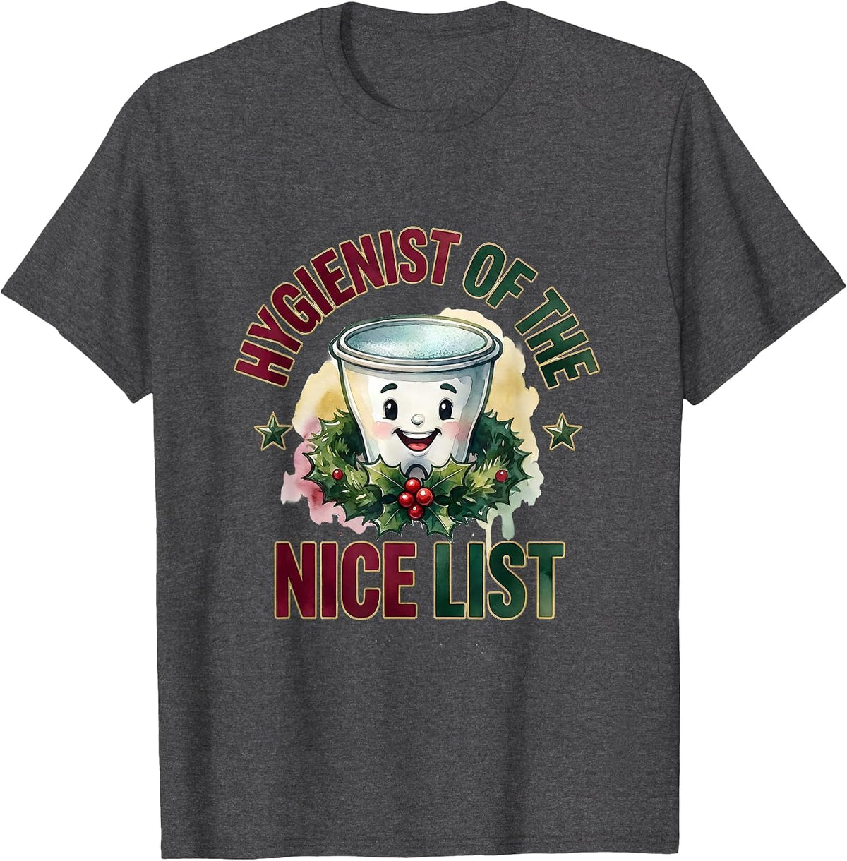 Hygienist of the Nice List Funny Dental Hygienist Christmas T-Shirt - Dark Heather Grey